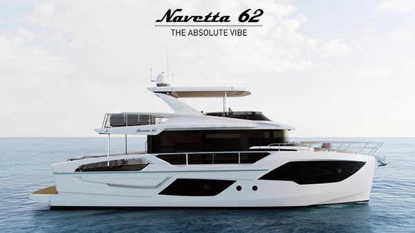 ABSOLUTE NAVETTA 62: THE NEW VIBE OF ABSOLUTE LUXURY
